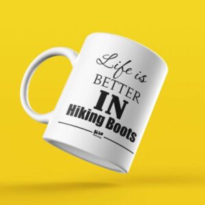 LIFE IS BETTER IN HIKING BOOTS CUP